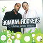 Crash And Burn - Bombay Rockers