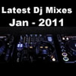 Latest Dj Mixes January 2011