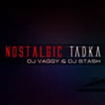 Nostalgic Tadka - DJs Vaggy & Stash
