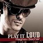 Play It Loud - Raghav