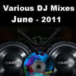 Various DJ Mixes June 2011